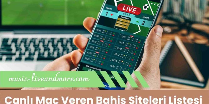 Canlı Maç Veren Bahis Siteleri Listesi